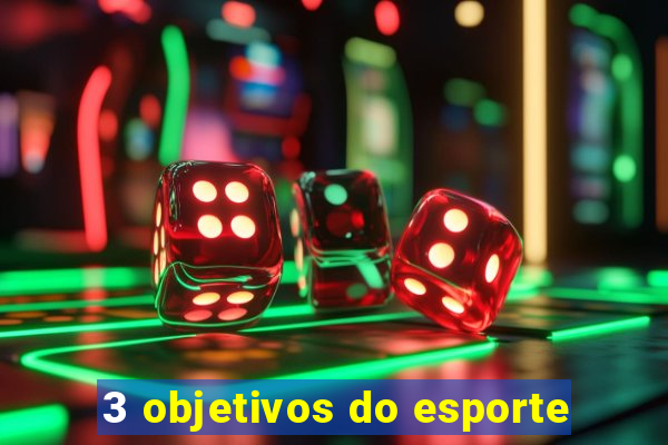 3 objetivos do esporte